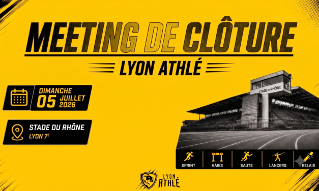 5 Juillet 2026 : Meeting de Clôture par Lyon Athlétisme